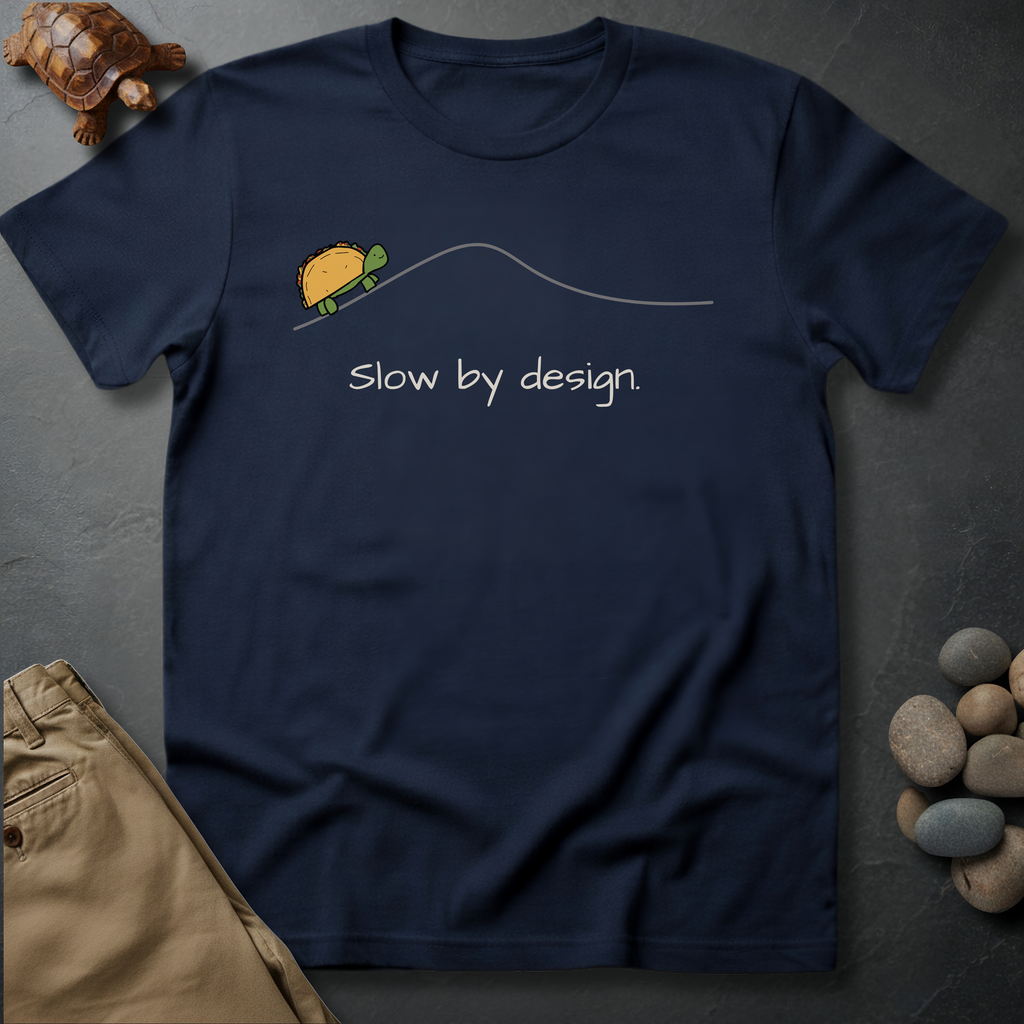 Slow by design
