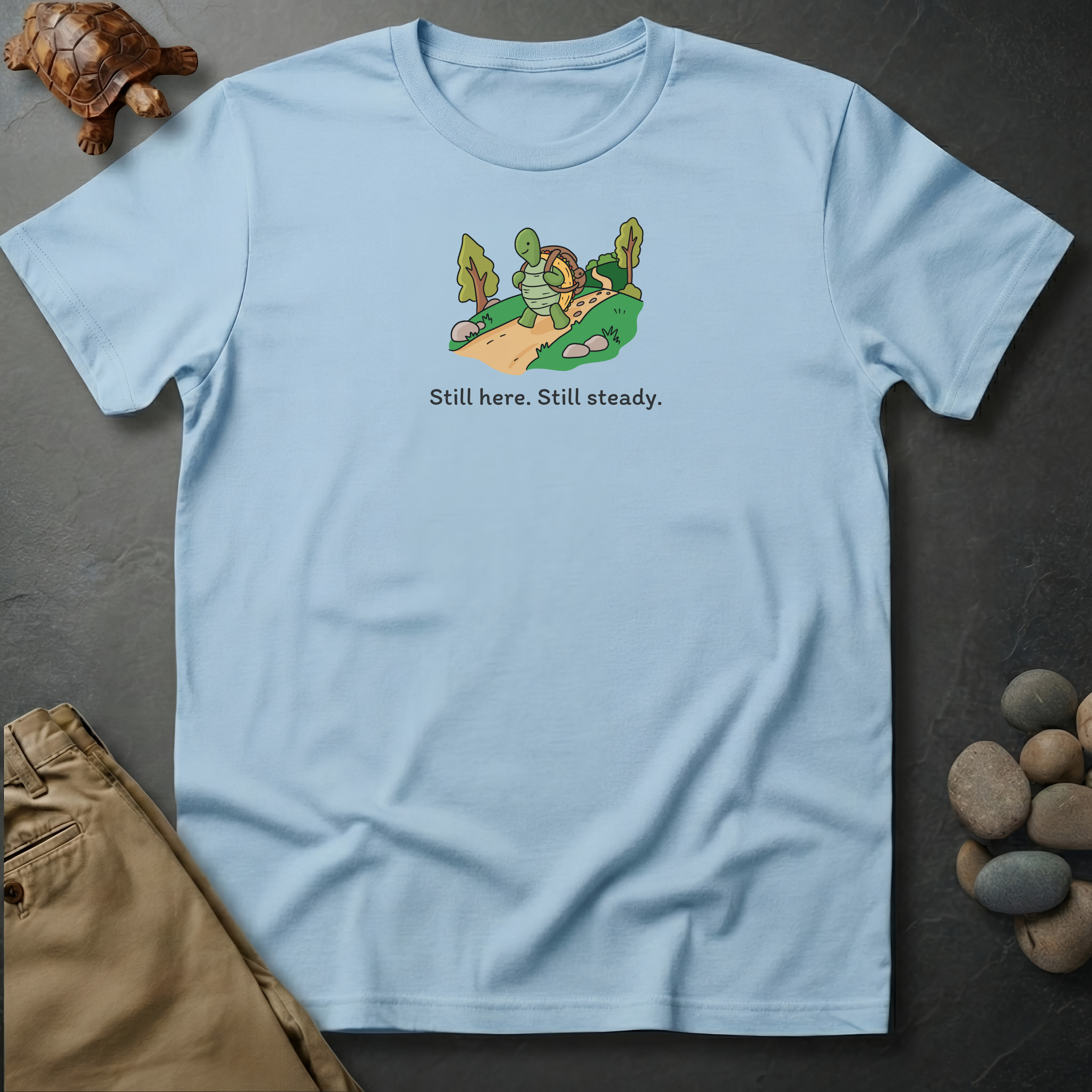 Printify T-Shirt Chambray / S Still here. Still steady.