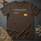 Printify T-Shirt Espresso / S Doing My Best Slowly