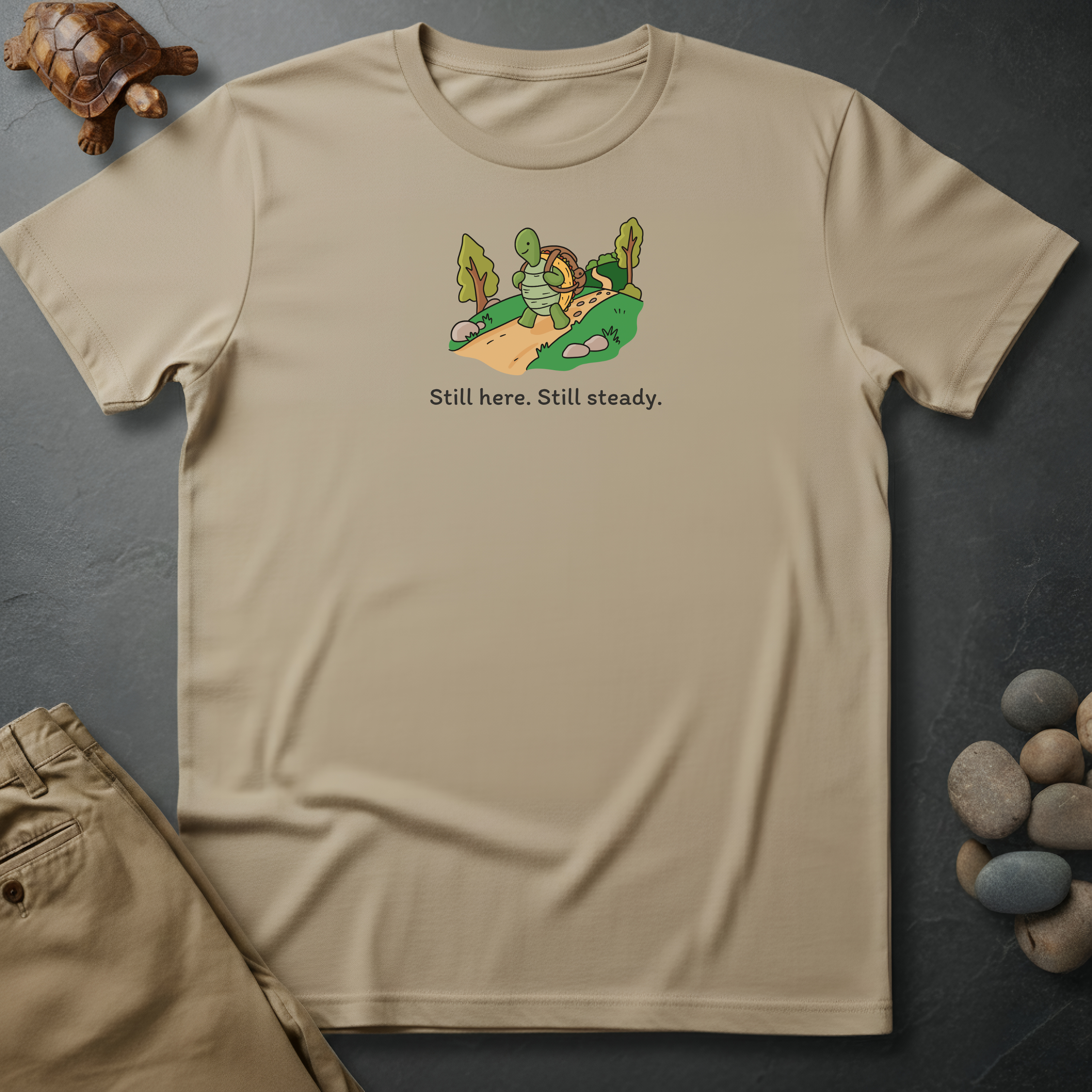 Printify T-Shirt Ivory / S Still here. Still steady.